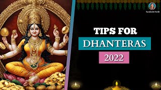 TIPS FOR DHANTERAS-2022!