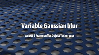 WebGL 2: Variable Gaussian blur (framebuffer object Technique 3)