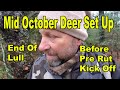 Mid October Set Up For Deer Follow Along Hunt