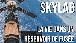 🚀 SKYLAB - VIVRE DANS UN RESERVOIR DE FUSEE