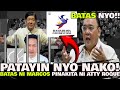 P@TAYIN NYO NAKO!! ATTY ROQUE NAGALIT AT PINAMUKHA ANG BATAS NA GINAGAWA NI GOBYERNO!