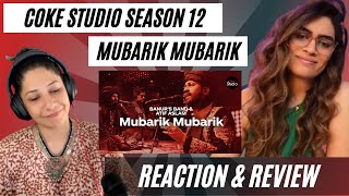 MUBARIK MUBARIK (@cokestudio Season 12) REACTION! || Atif Aslam & Banur's Band