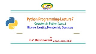 Python Lecture 7 Operators in Python(contd..)