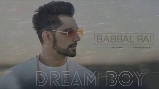 Dream Boy Babbal Rai || Pav Dharia || LYRICS || Jassie Gill || Full Punjabi Song