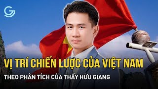 Thầy Hữu Giang phân tích vị trí chiến lược của Việt Nam | Livestream Phân Tích Xã Hội