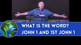 What is the Word? John 1 and 1st John 1 - by J. Dan Gill