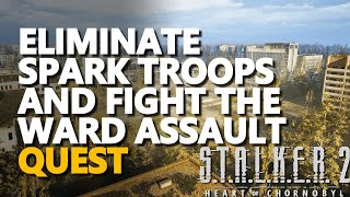 Eliminate Spark troops and Fight the Ward assault STALKER 2 Heart of Chornobyl