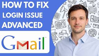 how to fix gmail login issue advanced full guide 2026