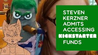 Steven Kerzner Admits Accessing Kickstarter Funds — Confirms My Reporting Of Events