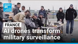 France's AI drones set to revolutionise military surveillance • FRANCE 24 English