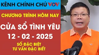 [SỐ ĐẶC BIỆT] Nghe Cửa Sổ Tình Yêu VOV Ngày 12/02/2025 | Đinh Đoàn Tư Vấn Chuyện Giấu Kĩ Trong Lòng