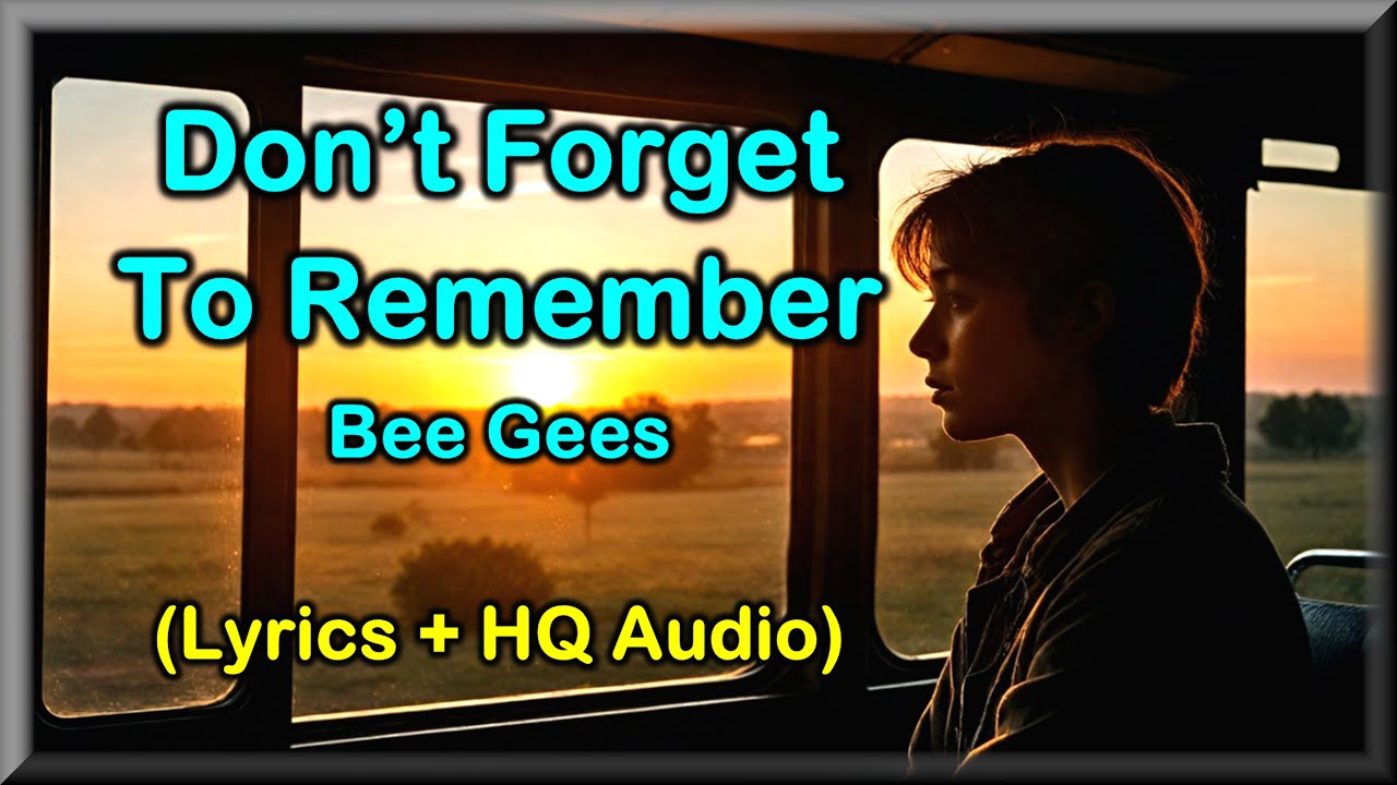 Don't Forget To Remember - Bee Gees (Lyrics, HQ Audio) '70s Love Song ...