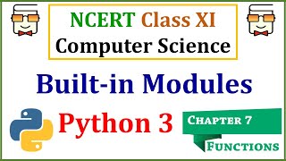 Built-in Modules in Python 3- NCERT Class 11 Computer Science with Python: Chapter 7 Functions