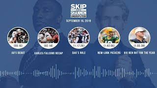 UNDISPUTED Audio Podcast (9.16.19) with Skip Bayless, Shannon Sharpe & Jenny Taft | UNDISPUTED