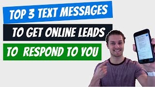 Top 3 Text Messages to Get Your Online Leads to Respond To You