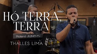 O Terra, Terra 🔥 - Thalles Lima