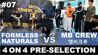 [4K] Formless Naturalz VS MB Crew (엠비크루) /4 on 4 / PRE-SELECTION / BBIC 2023