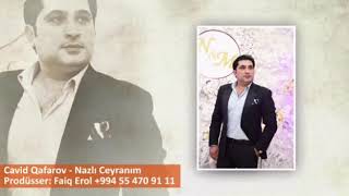 Cavid Qafarov “Nazli Ceyranim” Yeni 2019 yeni mahni tv musiqi
