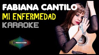 Fabiana Cantilo - Mi Enfermedad (Karaoke)