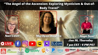 “The Angel of the Ascension: Exploring Mysticism \u0026 Out-of-Body Travel” with Marilynn Hughes