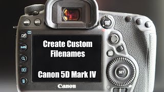 Canon 5D Mark IV Custom Filenames