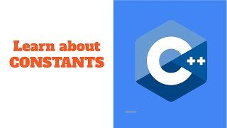 4. Constants in C++ Explained | const Keyword & Best Practices (Beginner)