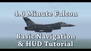 4.0 Minute Falcon - BMS 4.33 - F-16  Basic Navigation & HUD Tutorial