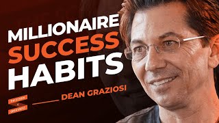The Secret Habits of MILLIONAIRES with Dean Graziosi & Lewis Howes