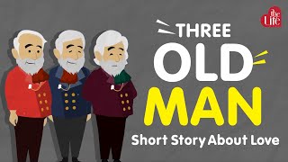 Three Old man  I   Short story about Love, Wealth & Success