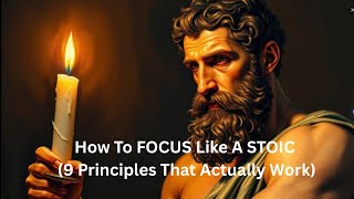 How To FOCUS Like A STOIC (9 Principles That Actually Work)#stoicism#quotex # motivation