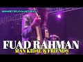 Fuad Rahman ft Man Kidal & Friends