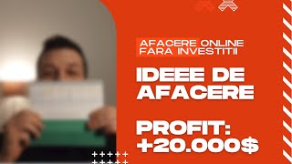 Această afacere iți poate genera peste 20.000$  | Fără investiții și experiența