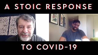 Donald Robertson and The Stoic Teacher on Stoicism and COVID-19 - #WeeklyWisdom Episode 8