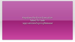 Keystore file Error:Execution failed for task ':app:validateSigningRelease'
