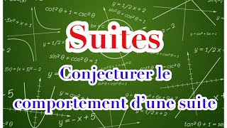 Maths - Suites - Terminale spé Maths : Comment conjecturer le comportement d'une suite ?