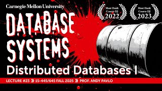 #23 - Distributed Databases Pt. 1 (CMU Intro to Database Systems)