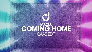 Mazza – Coming Home (Klaas Edit)