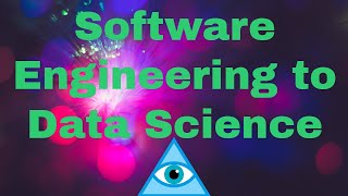 Transitioning from Software engineering to Data Science in 2020 | What you need to learn