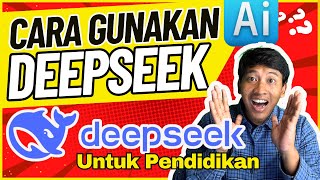 Cara Menggunakan AI DEEPSEEK untuk Pendidikan - Membuat Modul \u0026 RPP Deep Learning