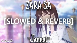 Zara Sa - Jannat [Slowed+Reverb] | U Melody Tuber