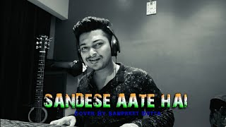 Sandese Aate Hai | Sampreet Dutta | Cover Song | Border | Patriotic Hindi Song