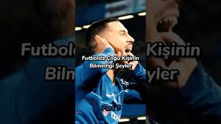 Futbolda Çoğu Kişinin Bilmediği Şeyler🤠 ~ Part 7