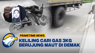 Tragis! Keliling Cari Gas 3Kg, Ibu Rumah Tangga Tew4s Kecelak*an di Demak