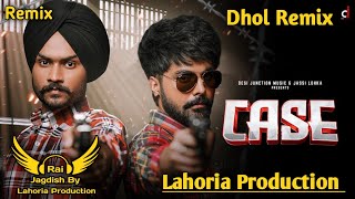 Case Dhol Remix Himmat Sandhu Ft. Rai Jagdish By Lahoria Production New Punjabi Song Dhol Remix 2023