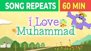 I Love Muhammad (saw) Song -  60 MINUTES!