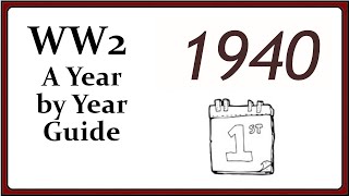 THE FIRST FULL YEAR OF WW2? What happened in 1940?