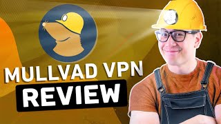 Mullvad VPN review | Is Mullvad Actually As Good As They Say?