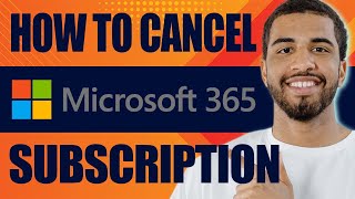 How to Cancel Microsoft 365 Subscription (2024)