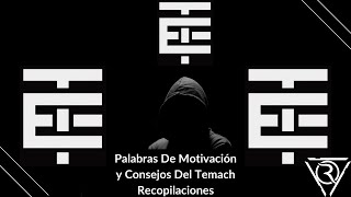 El Temach - Palabras y Consejos De Motivación - Recopilaciones - #modoguerra #eltemach #consejos