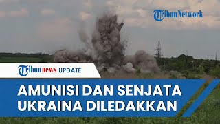 Rusia Ledakkan 53.000 Amunisi dan Ratusan Senjata di Luhansk, Diduga Milik Ukraina yang Ditinggalkan